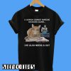 A Woman Cannot Survive on Books Alone She Also Needs a Cat T-Shirt