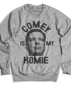 Comey Is My Homie Crew Neck Sweatshirt