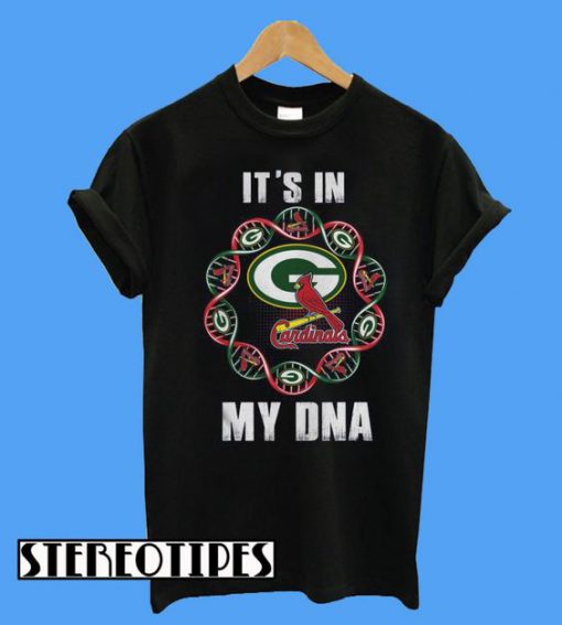 Green Bay Packers and Arizona Cardinals It’s In My DNA T-Shirt