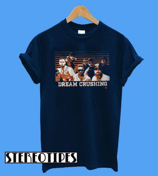 Houston Dream Crushing T-Shirt
