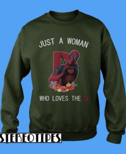 Just a Woman Who Loves The Deadpool Sweatshirt