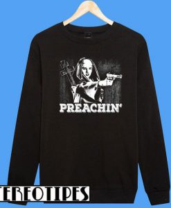 Preachin' Sweatshirt