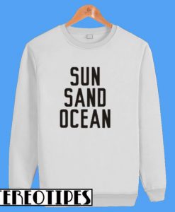 Sun Sand Ocean Sweatshirt