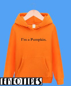 I'm a Pumpkin Hoodie