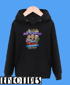 Jeff Dunham Passively Aggressive Binghamton NY Hoodie