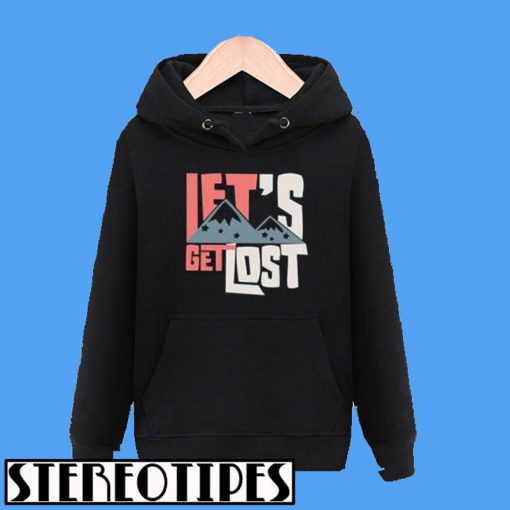 Let’s Get Lost Hoodie