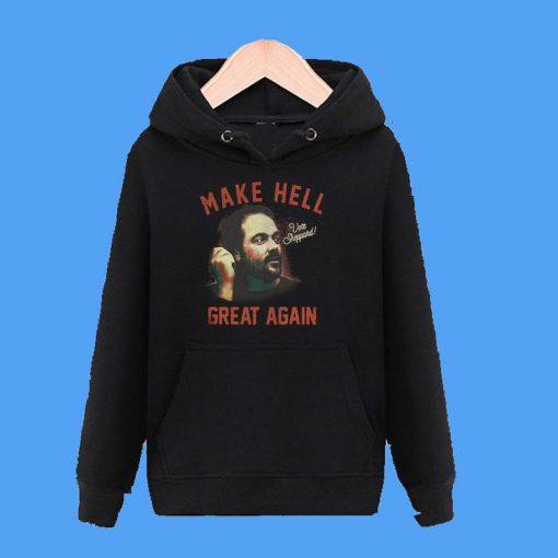 Make Hell Great Again Vote Sheppard Hoodie