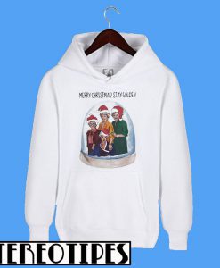 Merry Christmas stay Golden Girls Hoodie