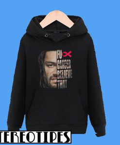 Roman Reigns Fu Cancer Believe That Hoodie