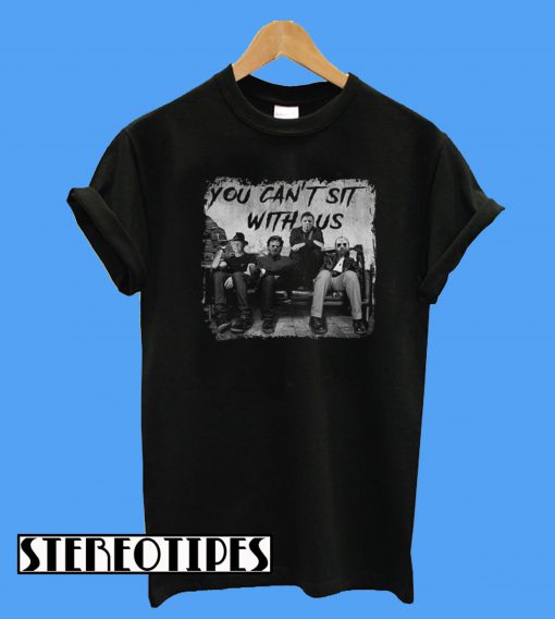 Charming Freddy Jason Michael Myers And Leatherface You Can’t Sit With Us T-Shirt