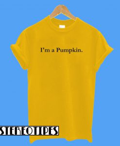 I'm a Pumpkin T-Shirt