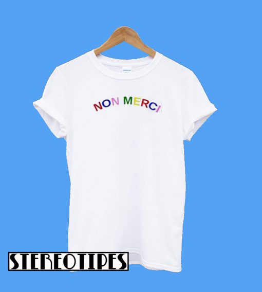 Non Merci Colorful T-Shirt