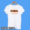 U Haul Lesbian T-Shirt
