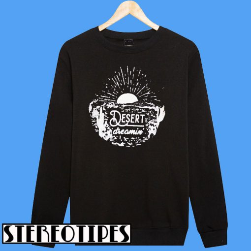 Desert Dreamin Sweatshirt