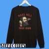Make Hell Great Again Vote Sheppard Sweatshirt