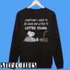 Sometimes I Need To Be Alone And Listen To Lester Young Sweatshirt