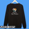 You’re My Person Sweatshirt
