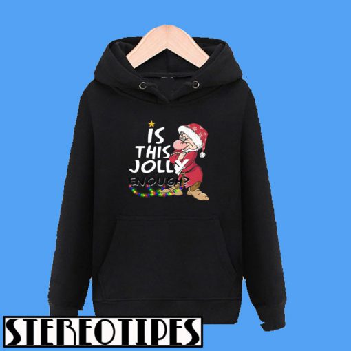 Grumpy Santa Is This Jolly Enough Christmas Hoodie