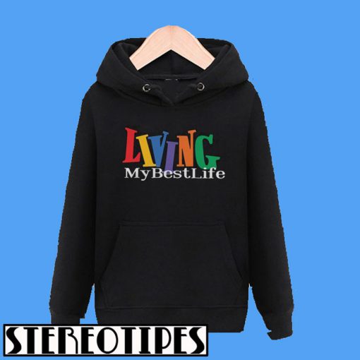 Living My Best Life Hoodie