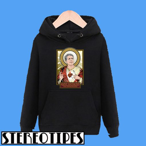 RIP Saint Anthony Bourdain The Opinionated Hoodie