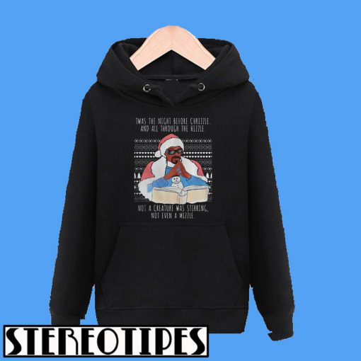 Snoop Dogg Twas The Night Before Chrizzle and All Through The Hizzle Hoodie