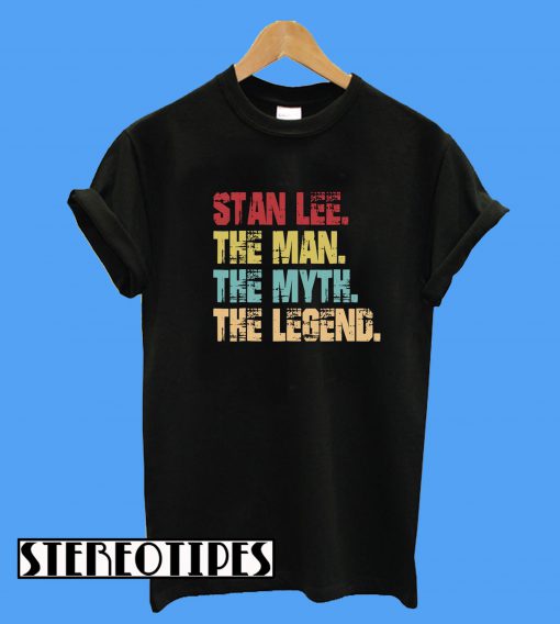 Nice Stan Lee The Man The Myth The Legend T-Shirt