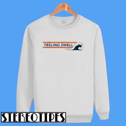 Feeling Swell Est.2015 Sweatshirt