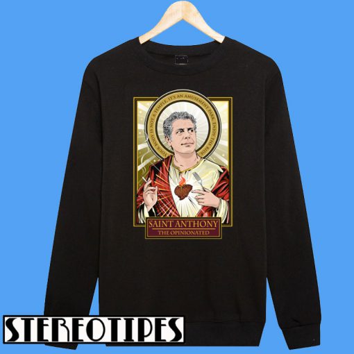 RIP Saint Anthony Bourdain The Opinionated Sweatshirt