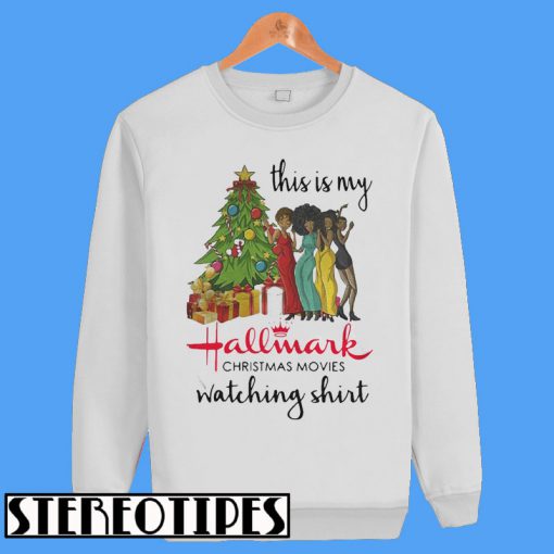 This Is My Black Girls Hallmark Christmas Movie Watching Sweatshirt
