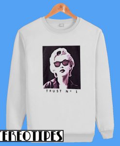 Trust No 1 Sweatshirt