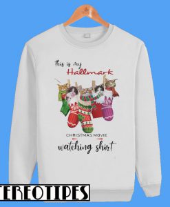 Cat This Is My Hallmark Christmas Movie Watching Shirt Sweatshirt