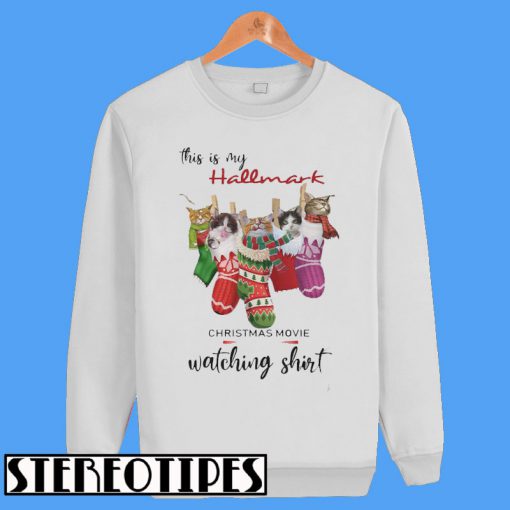 Cat This Is My Hallmark Christmas Movie Watching Shirt Sweatshirt