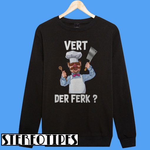 Chef Vert Der Ferk Sweatshirt
