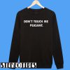 Don’t Touch Me Peasant Sweatshirt