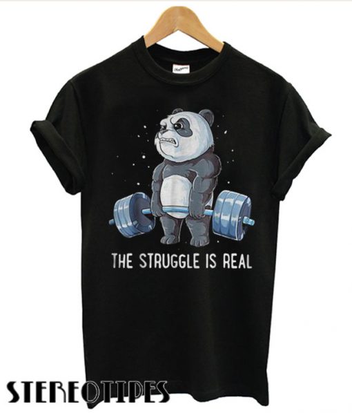 Panda doing weight lifting the struggle is real T shirt