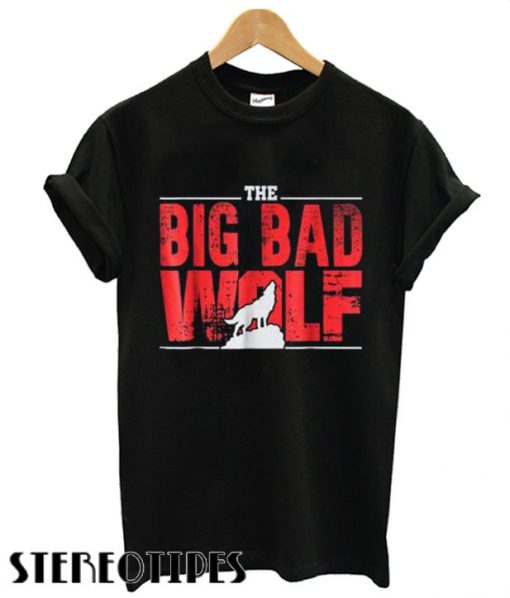 The Big Bad Wolf T shirt