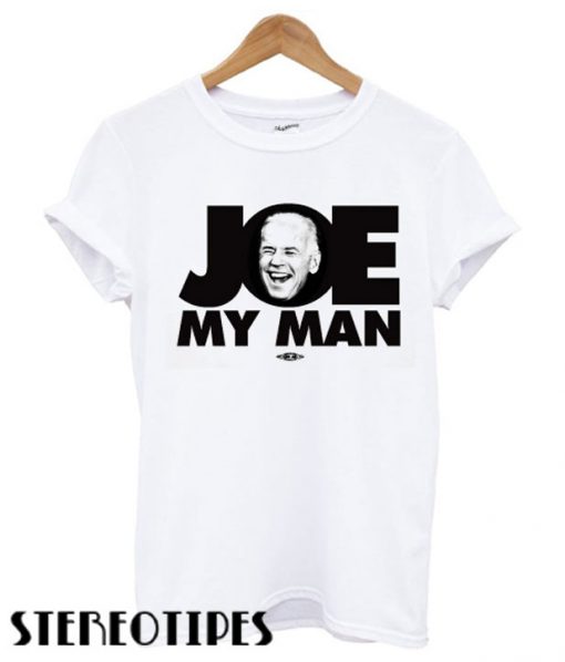 Joe Biden My Man T shirt
