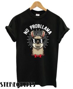No Probllama T shirt