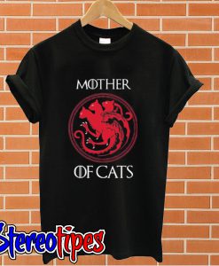 Game Of Thrones Mother Of Cats T shirt
