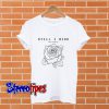 Still I Rise T shirt