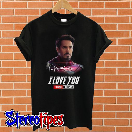 Tony Stark I love you three thousand T shirt