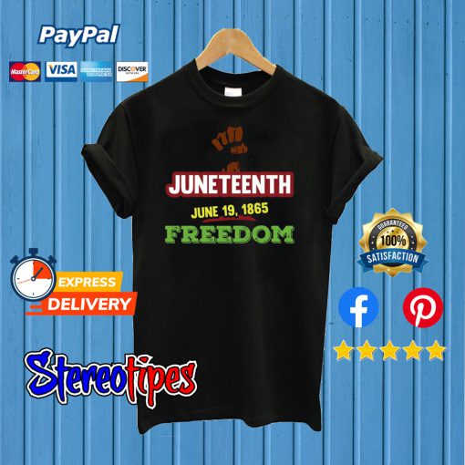 Juneteenth June 19 1865 Freedom T shirt
