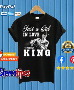 Just a Girl In Love With Her King George Strait T shirt