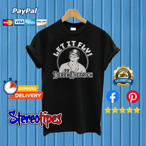Let It Fly Derek Dietrich T shirt