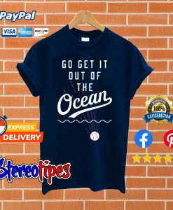 Max Muncy Go Get It Out Of The Ocean T shirt