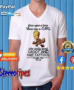 Once Upon A Time There Was A Girl Who Really Loved Groot And Had Tattoos T shirt