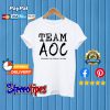 Team AOC Alexandria Ocasio-Cortez Youngest Congresswoman T shirt