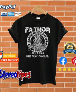 Fa-Thor Like A Dad T shirt