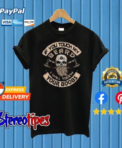 Viking Valhalla If You Touch My Beard I’ll Touch Your Boobs T shirt