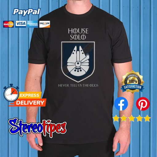 House Solo Never Tell Us Odds Game Of Thrones T shirt